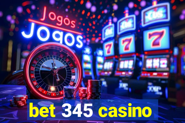 bet 345 casino